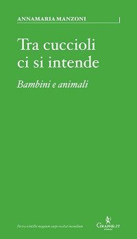 Tra cuccioli ci si intende. Bambini e animali