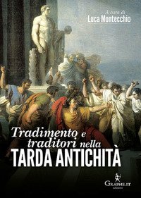 Tradimento e traditori nella Tarda Antichità