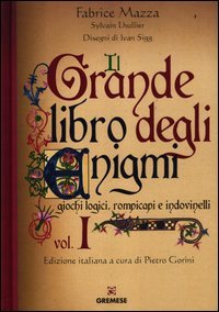 Il grande libro degli enigmi. Giochi logici, rompicapi e indovinelli