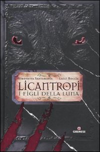 Licantropi. I figli della Luna