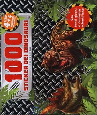 1000 stickers dei dinosauri. Con adesivi