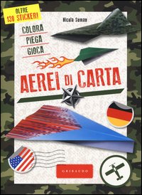 Aerei di carta. Colora, piega, gioca