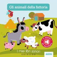 Gli animali della fattoria. I miei libri sonori