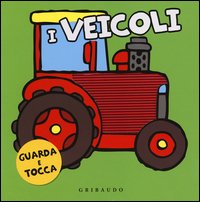 I veicoli. Guarda e tocca