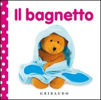 Il bagnetto. Libri da toccare