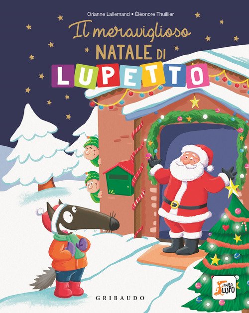Il meraviglioso Natale di Lupetto. Amico Lupo