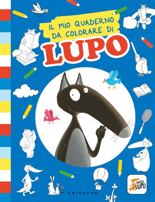 Il mio quaderno da colorare di lupo. Amico Lupo