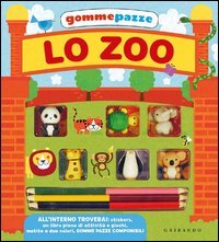 Lo zoo. Gomme pazze. Con adesivi