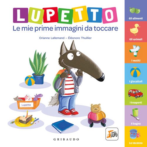 Lupetto. Le mie prime immagini da toccare. Amico lupo