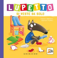 Lupetto si veste da solo. Amico lupo