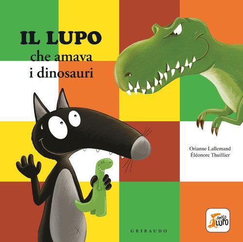 Lupo che amava i dinosauri. Amico lupo