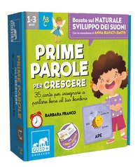 Prime parole per crescere. 35 carte per insegnare a parlare bene al tuo bambino