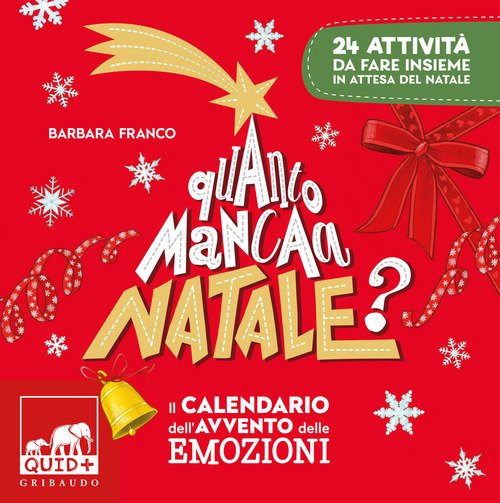 Quanto manca a Natale? Il calendario dell'avvento delle emozioni. 24 attività da fare insieme in attesa del Natale