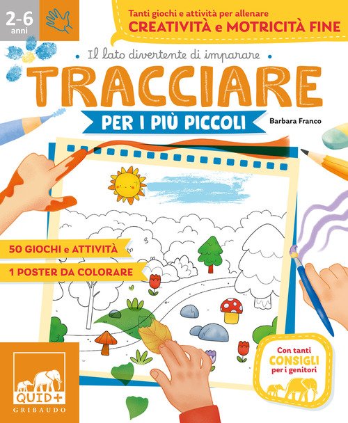 Tracciare per i più piccoli. Tanti giochi e attività per allenare creatività e motricità fine