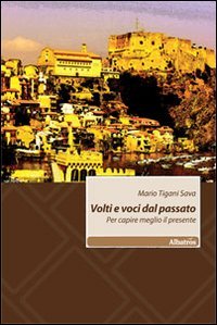 Volti e visi dal passato. Per capire meglio il presente