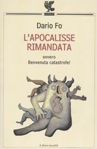 L'apocalisse rimandata ovvero Benvenuta catastrofe!