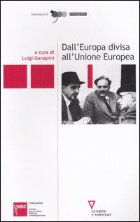 Dall'Europa divisa all'Unione Europea