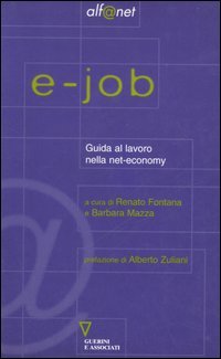 E-job. Guida al lavoro nella net-economy