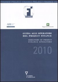 Guida agli operatori del project finance 2010­Directory to project finance operators in the Italian market