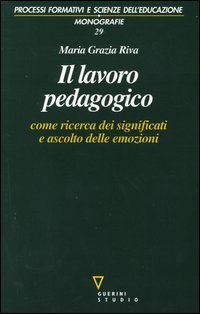 Il lavoro pedagogico come ricerca dei significati e ascolto delle emozioni