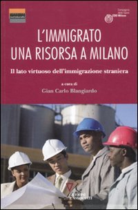 L'immigrato: una risorsa a Milano