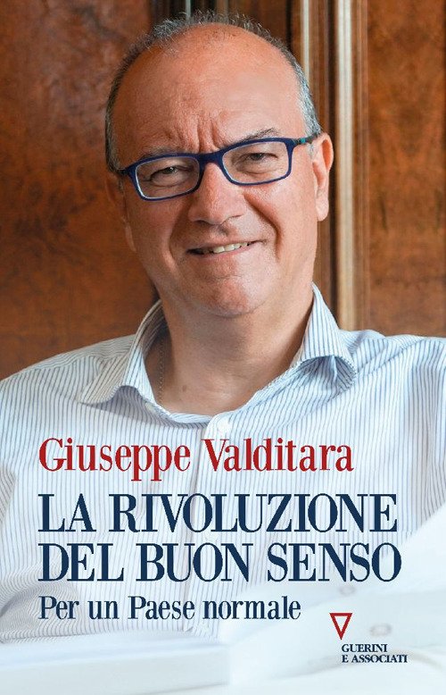 La rivoluzione del buon senso. Per un paese normale