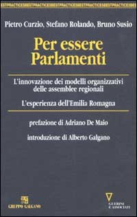 Per essere Parlamenti. L'innovazione dei modelli organizzativi delle assemblee regionali. L'esperienza dell'Emilia Romagna