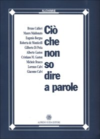 Cio` Che Non So Dire A Parole. Fenomenologia