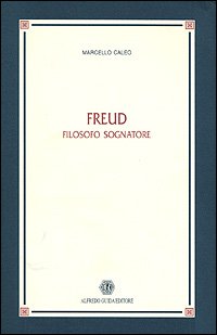 Freud. Filosofo Sognatore