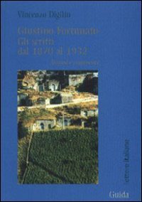 Giustino Fortunato. Gli Scritti Dal 1870 Al 1932