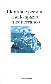 Identita` E Persona Nello Spazio Mediterraneo