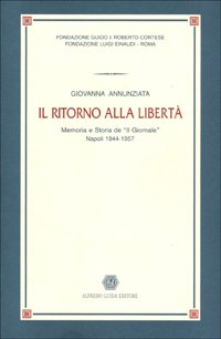 Ritorno Alla Liberta`. Memoria E Storia De 