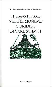 Thomas Hobbes Nel Decisionismo Giuridico Di Carl Schmitt