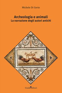 Archeologia e animali. La narrazione degli autori antichi