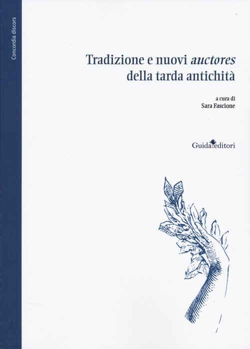 Tradizione e nuovi «auctores» della tarda antichità