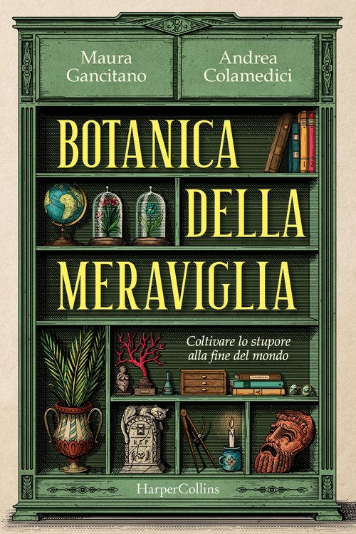 Botanica della meraviglia. Coltivare lo stupore alla fine del mondo