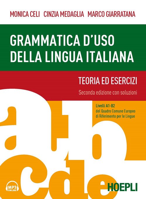 Grammatica d'uso della lingua italiana. Teoria ed esercizi. Livelli A1-B2