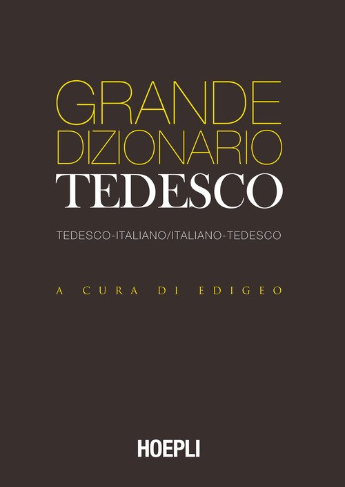 Grande dizionario tedesco. Tedesco-Italiano Italiano-Tedesco