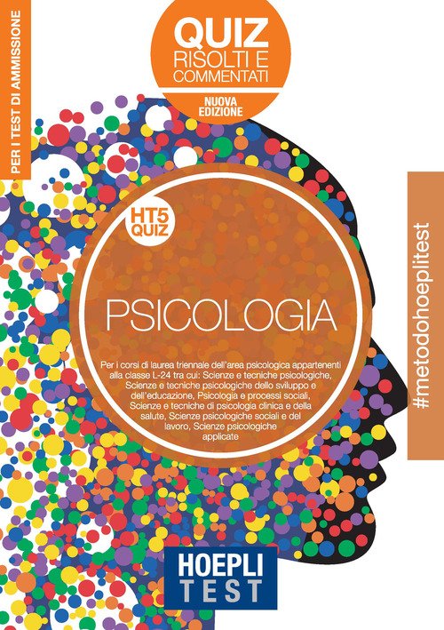 Hoepli Test. Psicologia. Quiz risolti e commentati. Per i test di ammissione all'università