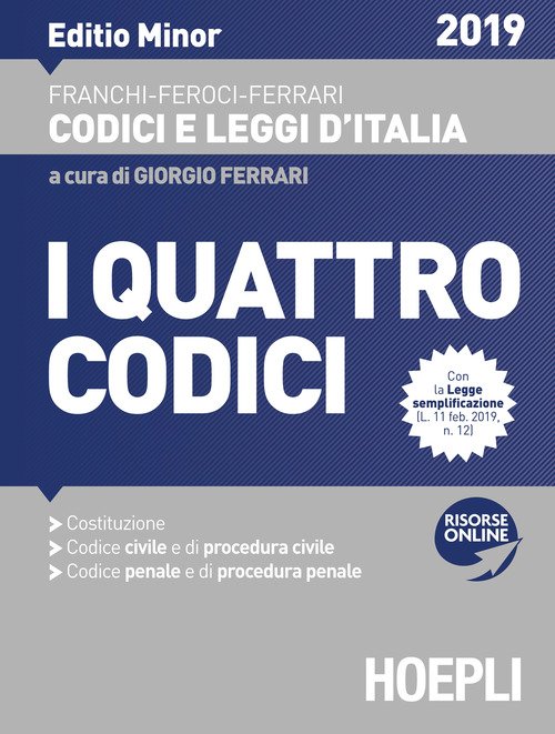 I quattro codici. Costituzione. Codice civile e di procedura civile. Codice penale e di procedura penale 2019. Ediz. minore