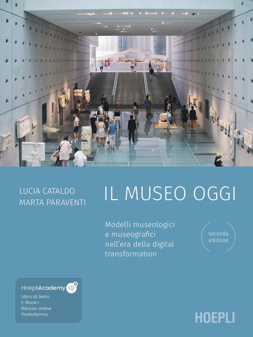Il museo oggi. Modelli museologici e museografici nell'era della digital transformation