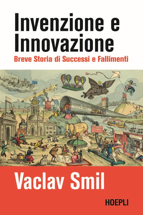 Invenzione e innovazione. Breve storia di entusiasmi e fallimenti