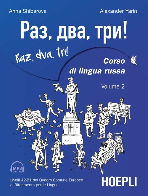 Raz, dva, tri! Corso di lingua russa. Livelli A2-B1 del Quadro comune europeo di riferimento per le lingue