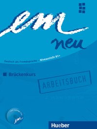 Em Neu 2008. Blu B1 Bruckenkurs Arbeitsbuch