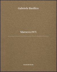 Gabriele Basilico. Marocco 1971