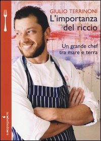 L'importanza del riccio. Un grande chef tra terra e mare