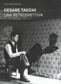 Cesare Tacchi. Una retrospettiva. Catalogo della mostra (Roma, 7 febbraio-6 maggio 2018)