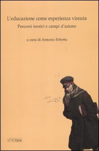 L'educazione come vita vissuta. Percorsi teorici e campi d'azione