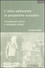 L'etica ambientale in prospettiva ecosofica