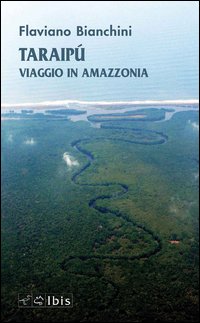 Taraipù. Viaggio in Amazzonia